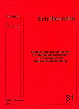 Modellierung und Simulation von Retentionsbodenfiltern zur weitergehenden Mischwasserbehandlung