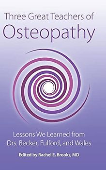 Three Great Teachers of Osteopathy