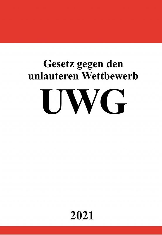 Gesetz gegen den unlauteren Wettbewerb (UWG)