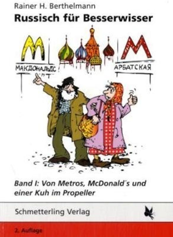 Russisch für Besserwisser. Band 1: Von Metros, McDonald's und einer Kuh im Propeller - Rainer H. Berthelmann