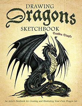 Drawing Dragons Sketchbook: An Artist's Notebook for Creating and Illustrating Your Own Dragon Art (How to Draw Books)
