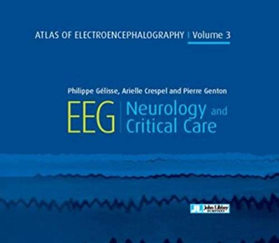 Atlas of Electroencephalography Volume 3: EEG Neurology and Critical Care