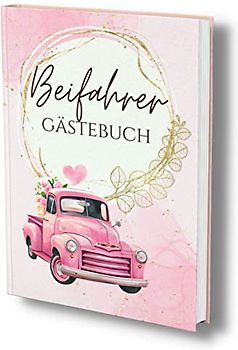 Beifahrer Gästebuch: Ein lustiges Ausfüllbuch für Mitfahrer. Als Führerschein Geschenk für Fahranfänger. Geschenkidee 18. Geburtstag Mädchen.