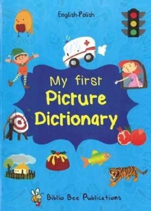 My First Picture Dictionary: English-Polish with Over 1000 Words
