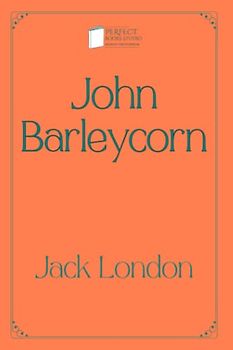 John Barleycorn: Perfect Books Studio Edition