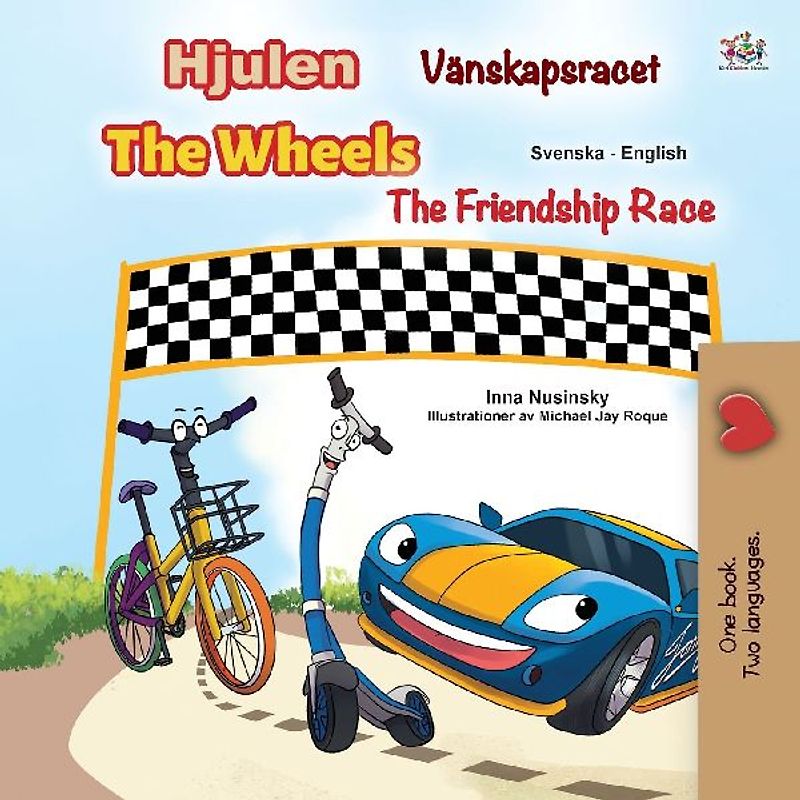 The Wheels -The Friendship Race (Swedish English Bilingual Children's Book)