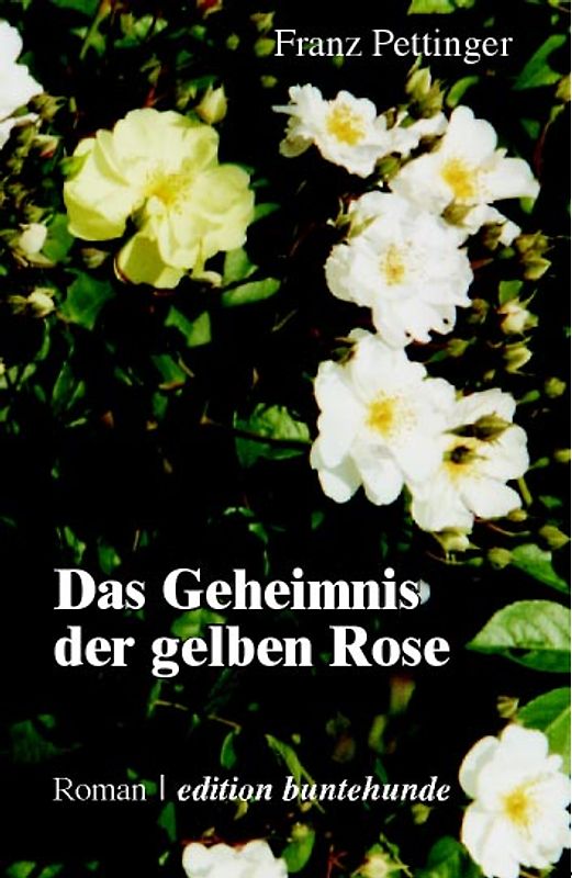 Das Geheimnis der gelben Rose