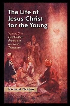 The Life of Jesus Christ for the Young