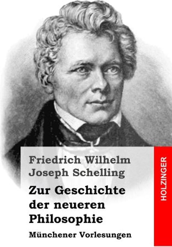 Zur Geschichte der neueren Philosophie: Münchener Vorlesungen - Schelling, Friedrich Wilhelm Joseph