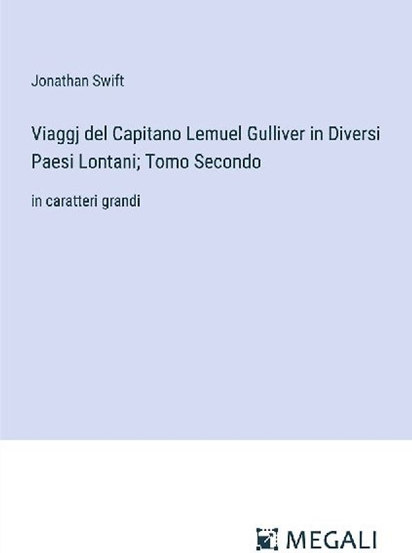 Viaggj del Capitano Lemuel Gulliver in Diversi Paesi Lontani; Tomo Secondo