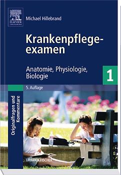 Krankenpflegeexamen Band 1 - Originalfragen und Kommentare