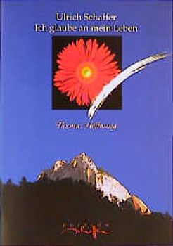 Ich glaube an mein Leben