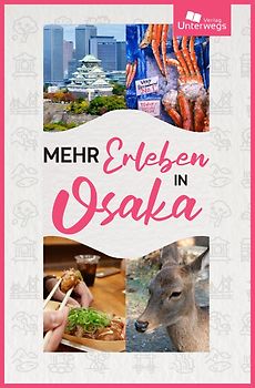 Mehr Erleben in Osaka