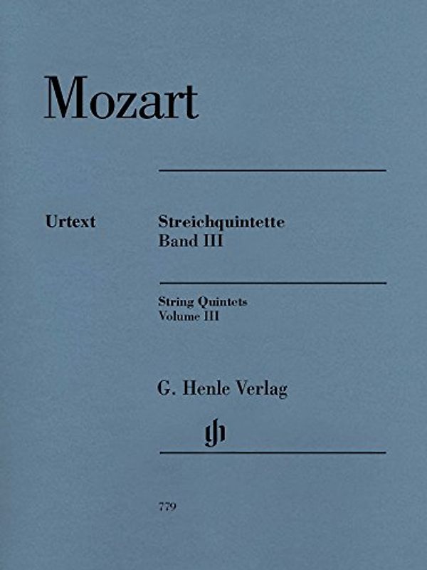 Streichquintette Bd. 3 (KV 593 + 614): Besetzung: Streichquintette (G. Henle Urtext-Ausgabe)