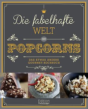Die fabelhafte Welt des Popcorns