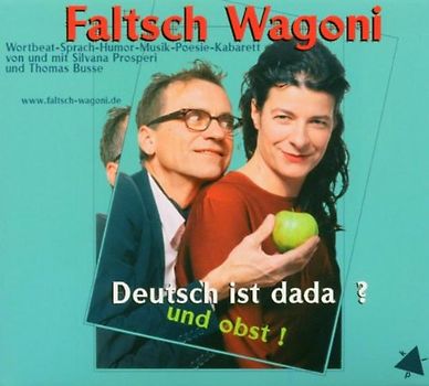 Faltsch Wagoni - Deutsch Ist Dada? und Obst!