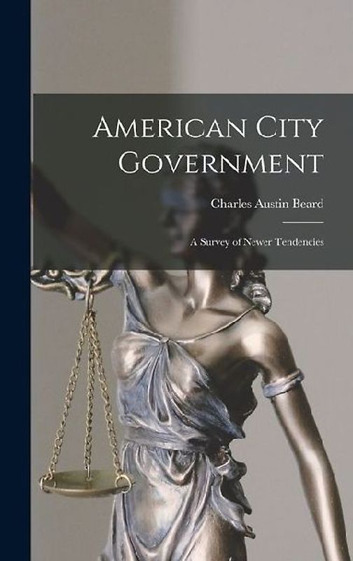 American City Government: A Survey of Newer Tendencies