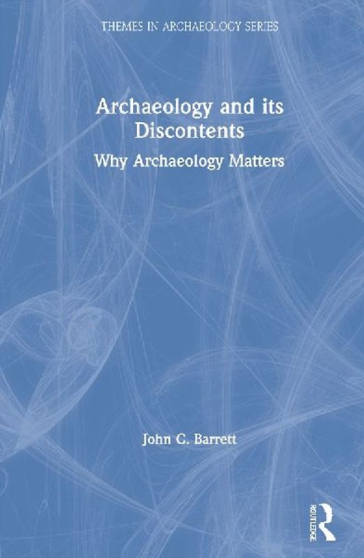 Archaeology and its Discontents