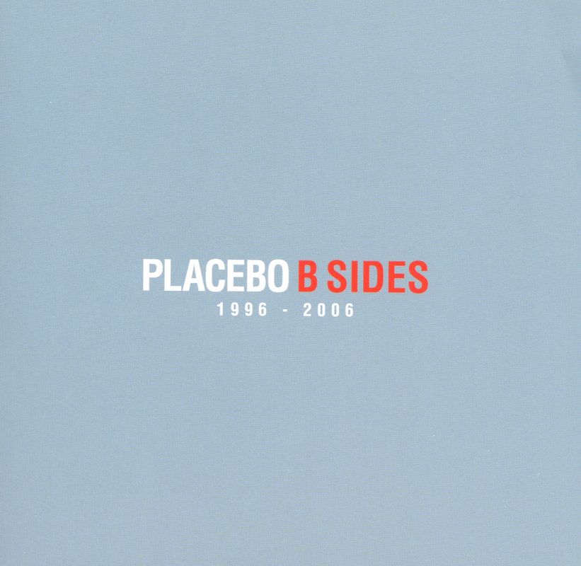 Placebo - B-Sides: 1996-2006