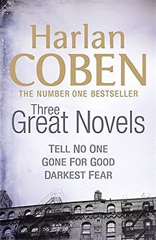 Three Great Novels 2: "Tell No One", "Gone for Good", "Darkest Fear" - Coben, Harlan