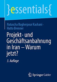 Projekt- und Geschäftsanbahnung in Iran – Warum jetzt?