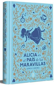 Alicia En El País de Las Maravillas (Edición Limitada Con Cantos Pintados) / Alice in Wonderland (Limited Sprayed Edges Edition)