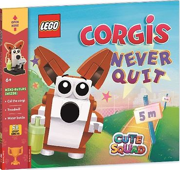 LEGO® Books: Cute Squad: Corgis Never Quit (with corgi mini-build and over 55 LEGO® elements)