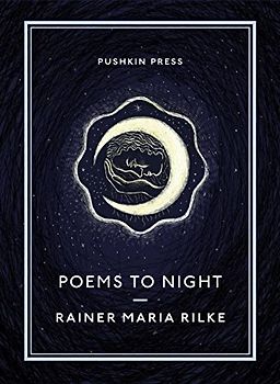 Poems to Night: Rainer Maria Rilke (Pushkin Collection)