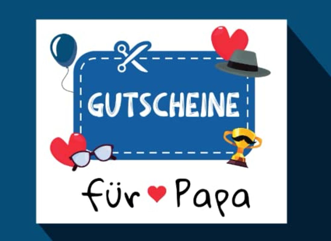 Gutscheine für Papa: Originelle Geschenkidee zum Vatertag oder Geburtstag. Buch mit 52 Coupons zum Verschenken an Papa. Viele Aktivitäten und Privilegien, die das ganze Jahr über genutzt werden können