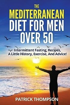 The Mediterranean Diet For Men Over 50