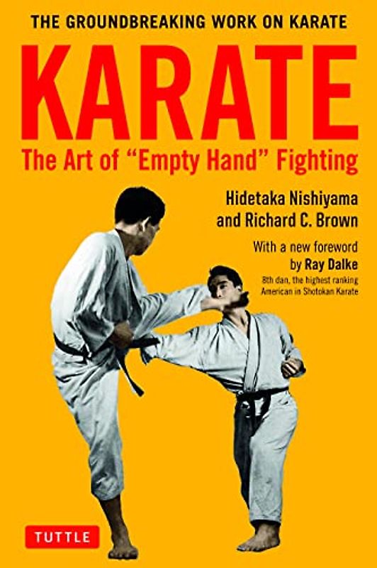 Karate: The Art of "Empty Hand Fighting": the Groundbreaking Work on Karate
