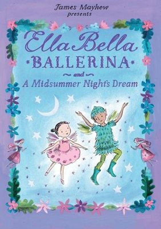 Ella Bella Ballerina and a Midsummer Night's Dream