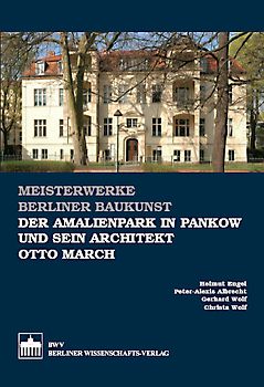 Der Amalienpark in Pankow und sein Architekt Otto March