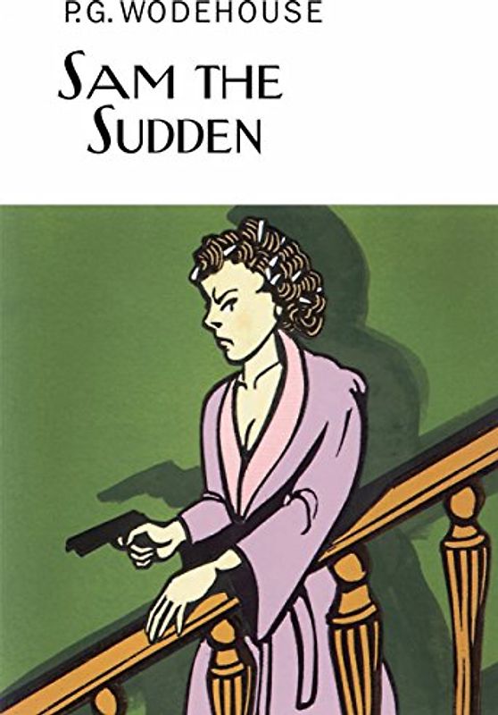 Sam the Sudden (Everyman's Library P G WODEHOUSE)