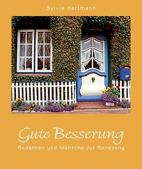 Gute Besserung. Gedanken und Wünsche zur Genesung