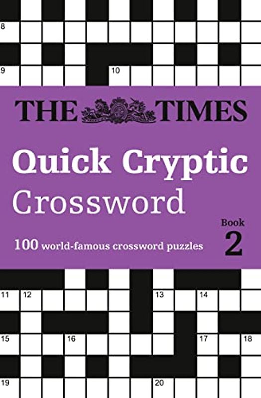 The Times Quick Cryptic Crossword Book 2: 100 Challenging Quick Cryptic Crosswords from the Times (The Times Crosswords)