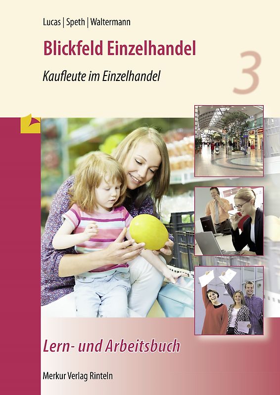 Blickfeld Einzelhandel - Kaufleute im Einzelhandel - Lern- und Arbeitsbuch. 3. Ausbildungsjahr