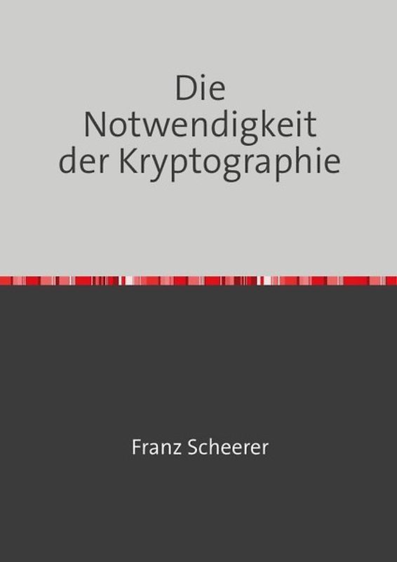 Die Notwendigkeit der Kryptographie