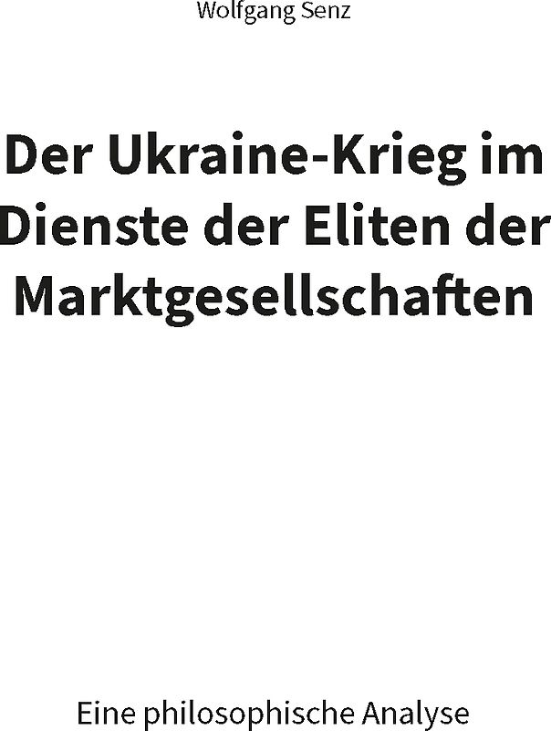 Der Ukraine-Krieg im Dienste der Eliten der Marktgesellschaften
