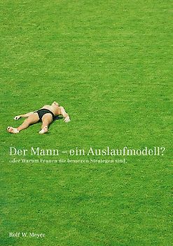 Der Mann – ein Auslaufmodell?