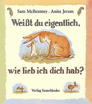 Weißt du eigentlich, wie lieb ich dich hab?