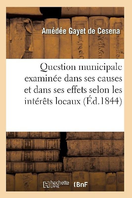 Question Municipale Examinée Dans Ses Causes Et Dans Ses Effets