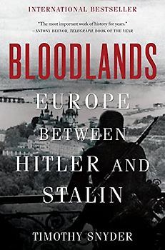 Bloodlands: Europe Between Hitler and Stalin - Snyder, Timothy