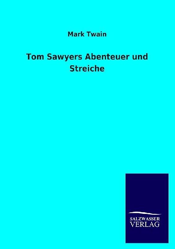 Tom Sawyers Abenteuer und Streiche