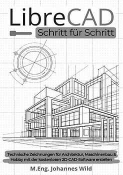LibreCAD | Schritt für Schritt [Schwarz-Weiß-Ausgabe]