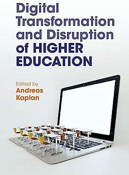 Digital Transformation and Disruption of Higher Education