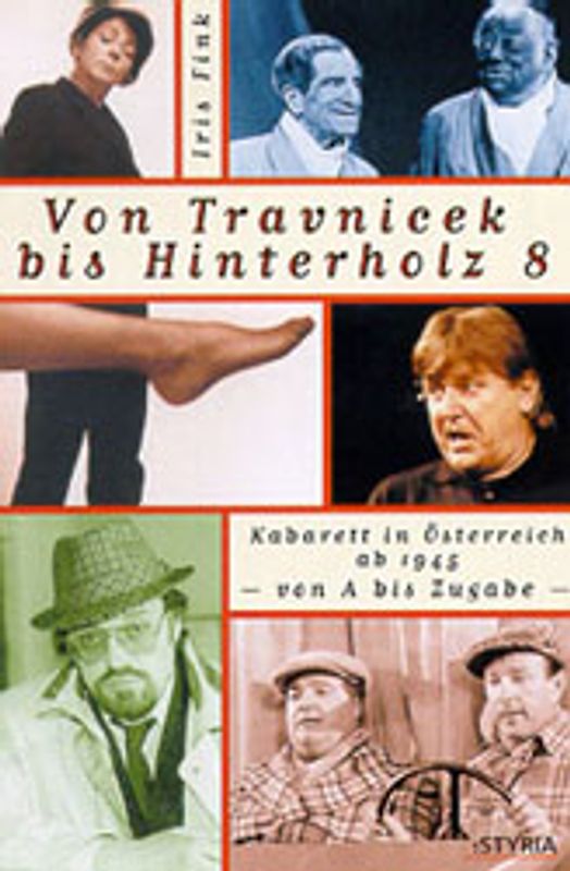 Von Travnicek bis Hinterholz 8. Kabarett in Österreich ab 1945 - Von A bis Zugabe