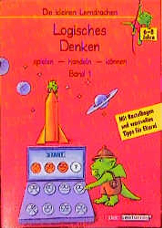 Logisches Denken 1. Spielen, handeln, können (6 bis 8 Jahre)