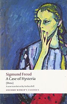A Case of Hysteria: (Dora) (Oxford World's Classics)