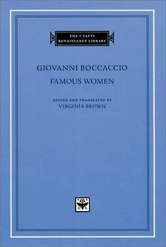 Giovanni Boccaccio - Famous Women (I Tatti Renaissance Library) - Boccaccio, Giovanni
